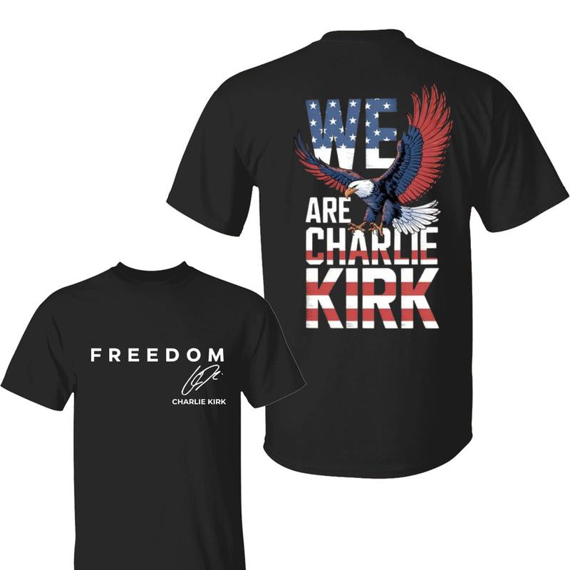 We Are Charlie Kirk Shirt, Charlie Kirk Graphic Tee, Freedom T-Shirt, Tribute Motivational T-Shirt, Classic Streetwear for Men and Women