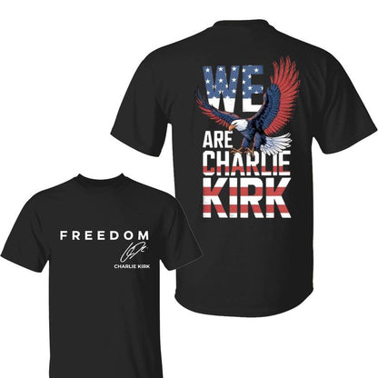 We Are Charlie Kirk Shirt, Charlie Kirk Graphic Tee, Freedom T-Shirt, Tribute Motivational T-Shirt, Classic Streetwear for Men and Women
