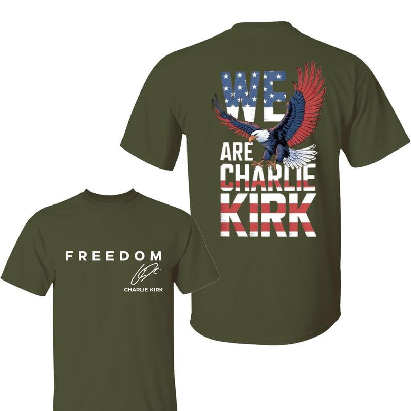 We Are Charlie Kirk Shirt, Charlie Kirk Graphic Tee, Freedom T-Shirt, Tribute Motivational T-Shirt, Classic Streetwear for Men and Women
